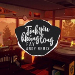 Tình Yêu Khủng Long Andy Remix - FAY